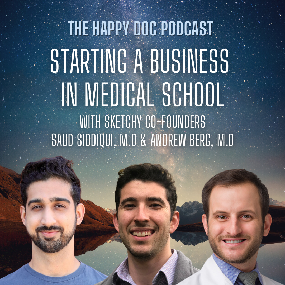 The Happy Doc Sketchy Medical Interview Saud Siddiqui MD Andrew Berg MD Taylor Brana DO